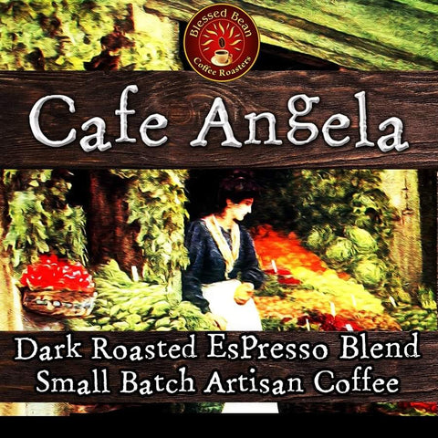 Cafe Angela #1 selling Signature Dark Roast Blend