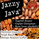 Jazzy Java Flavored Decaf (toasted pecan, cinnamon, & rum)